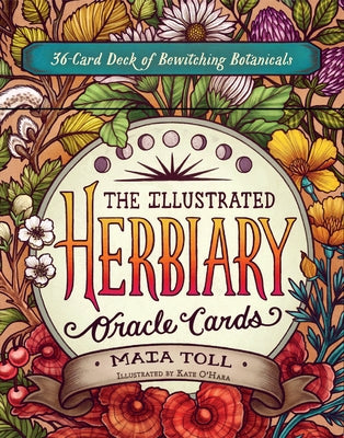 The Illustrated Herbiary Oracle Cards: 36-Card Deck of Bewitching Botanicals by Toll, Maia