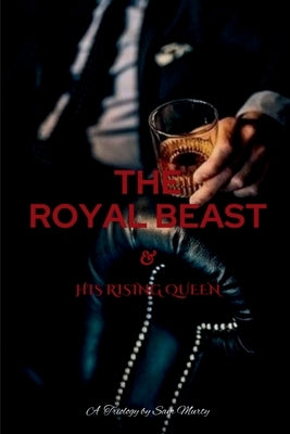 The Royal BEAST & His Rising Queen by Sam Murty