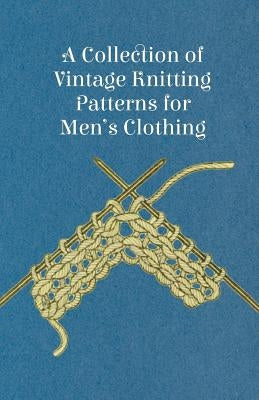 A Collection of Vintage Knitting Patterns for Men's Clothing by Anon