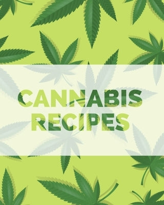 Cannabis Recipes: Recipe Book to Write In Your Culinary Weed Recipes by Recipe Books, 420 Journey