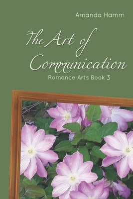 The Art of Communication by Hamm, Amanda