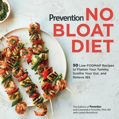 Prevention No Bloat Diet: 50 Low-Fodmap Recipes to Flatten Your Tummy, Soothe Your Gut, and Relieve Ibs by Prevention Magazine
