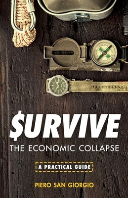 Survive--The Economic Collapse by Kunstler, James Howard