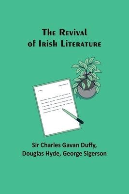 The Revival of Irish Literature by Duffy, Charles