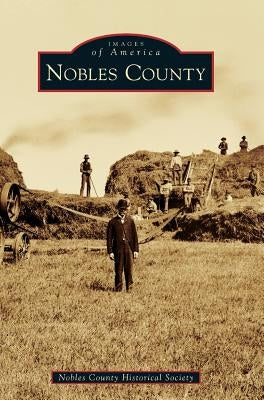Nobles County by Nobles County Historical Society