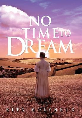 No Time to Dream by Molyneux, Rita