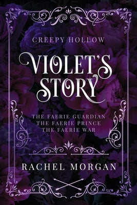 Violet's Story (Creepy Hollow Books 1, 2 & 3) by Morgan, Rachel