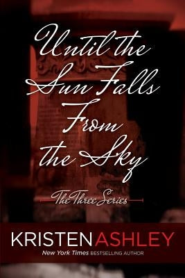 Until the Sun Falls from the Sky by Ashley, Kristen
