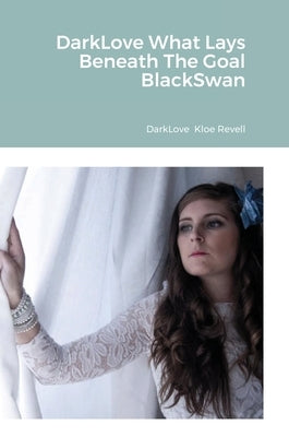 DarkLove What Lays Beneath The Goal BlackSwan by Revell, Kloe