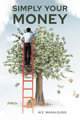 Simply Your Money by Magalousis, M. E.