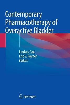 Contemporary Pharmacotherapy of Overactive Bladder by Cox, Lindsey