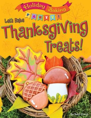 Let's Bake Thanksgiving Treats! by Owen, Ruth