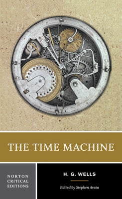 The Time Machine: An Invention by Wells, H. G.
