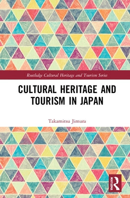 Cultural Heritage and Tourism in Japan by Jimura, Takamitsu