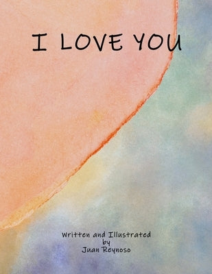 I Love You by Reynoso, Juan