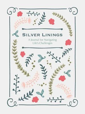 Silver Linings: A Journal for Navigating Life's Challenges by Blue Streak