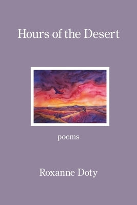 Hours of the Desert by Doty, Roxanne