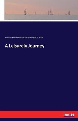 A Leisurely Journey by Gage, William Leonard