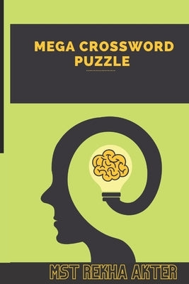 Mega crossword puzzle: Kids & adults crossword puzzle book by Akter, Mst Rekha