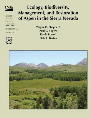 Ecology, Biodiversity, Management, and Restoration of Aspen in the Sierra Nevada by United States Department of Agriculture