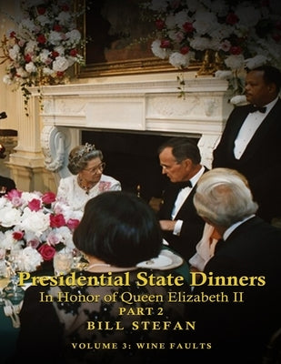 Presidential State Dinners: In Honor of Queen Elizabeth II Part 2 by Stefan, Bill
