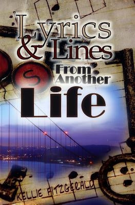 Lyrics and Lines From Another Life by Fitzgerald, Kellie