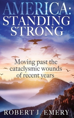America: Standing Strong by Emery, Robert J.