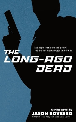The Long-Ago Dead by Bovberg, Jason