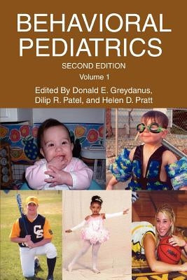 Behavioral Pediatrics: Volume 1 by Greydanus, Donald E.