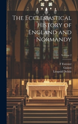 The Ecclesiastical History of England and Normandy; Volume 2 by Vitalis, Ordericus