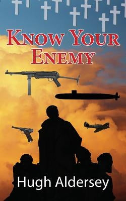 Know Your Enemy by Aldersey, Hugh