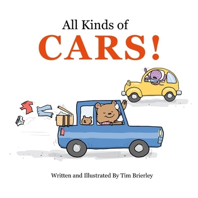 All Kinds of Cars! by Brierley, Tim