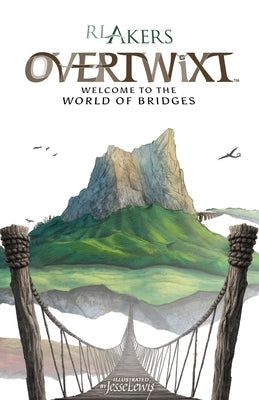 Overtwixt: Welcome to the World of Bridges by Lewis, Jesse