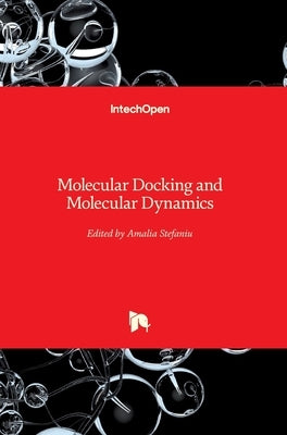 Molecular Docking and Molecular Dynamics by Stefaniu, Amalia