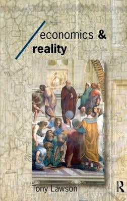 Economics and Reality by Lawson, Tony