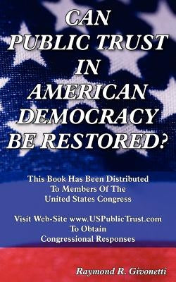 Can Public Trust in American Democracy Be Restored? by Givonetti, Raymond R.