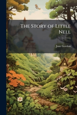 The Story of Little Nell by Gordon, Jane