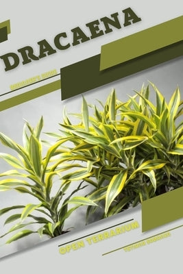 Dracaena: Open terrarium, Beginner's Guide by Sabanen, Tetiana