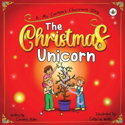 The Christmas Unicorn by Miller, Carmen