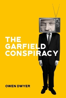 The Garfield Conspiracy by Dwyer, Owen