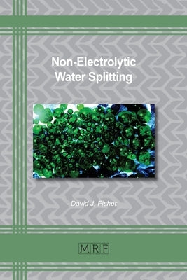 Non-Electrolytic Water Splitting by Fisher, David J.