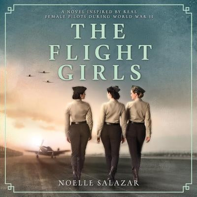 The Flight Girls by Salazar, Noelle