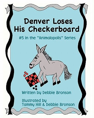 Denver Loses His Checkerboard by Bronson, Debbie