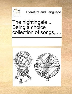 The Nightingale ... Being a Choice Collection of Songs, ... by Multiple Contributors
