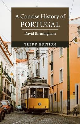 A Concise History of Portugal by Birmingham, David