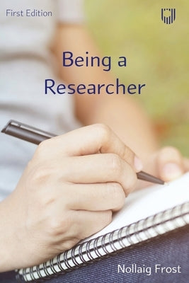 Being a Researcher by Frost, Nollaig