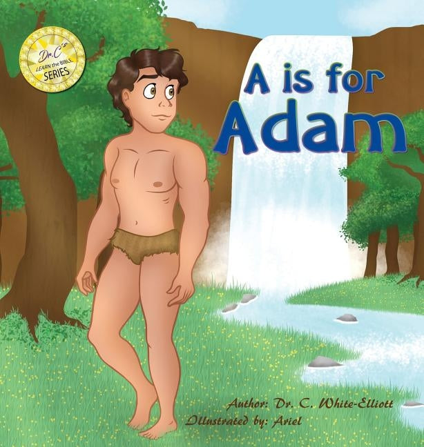 A is for Adam by White-Elliott, Cassundra