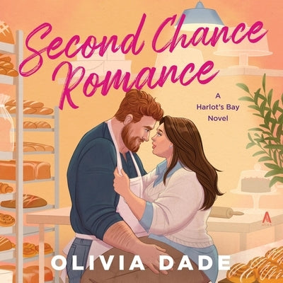 Second Chance Romance: A Harlot's Bay Novel by Dade, Olivia