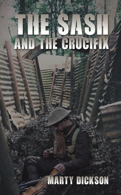 The Sash and the Crucifix by Dickson, Marty