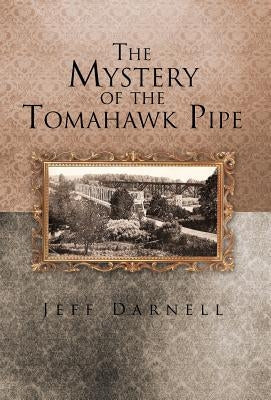 The Mystery of the Tomahawk Pipe by Darnell, Jeff